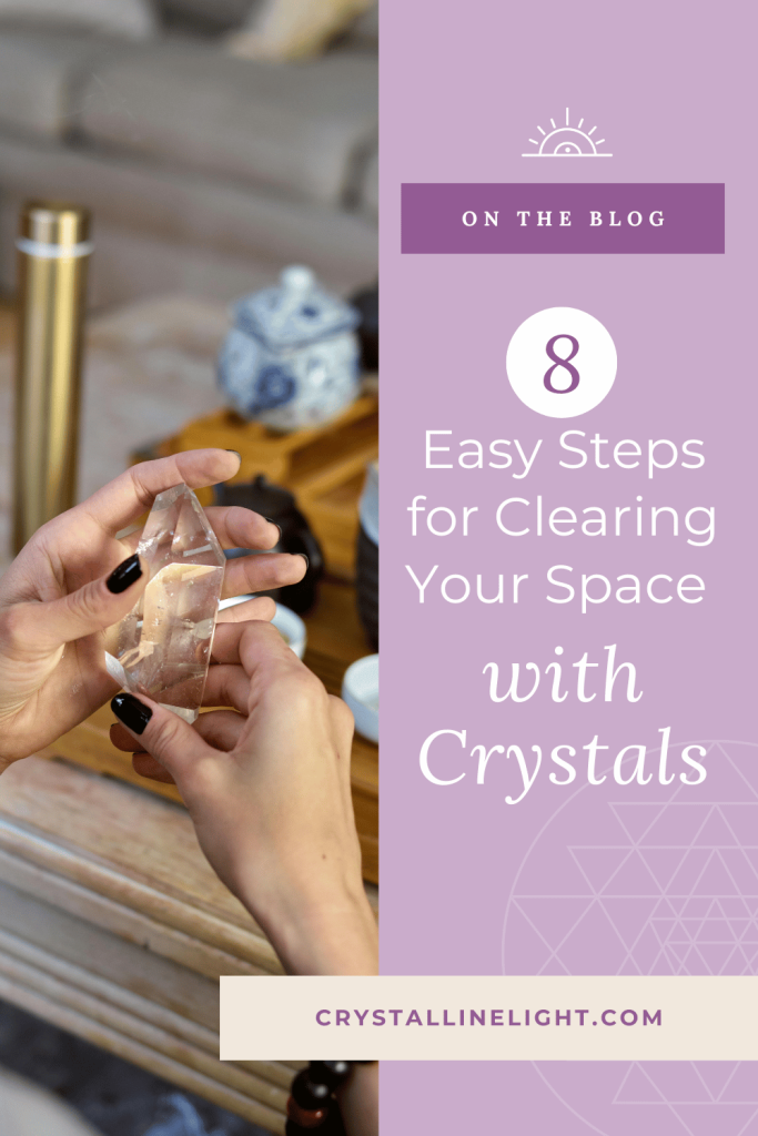 8 Easy Steps for Clearing Your Space with Crystals