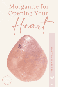 Morganite for Opening Your Heart