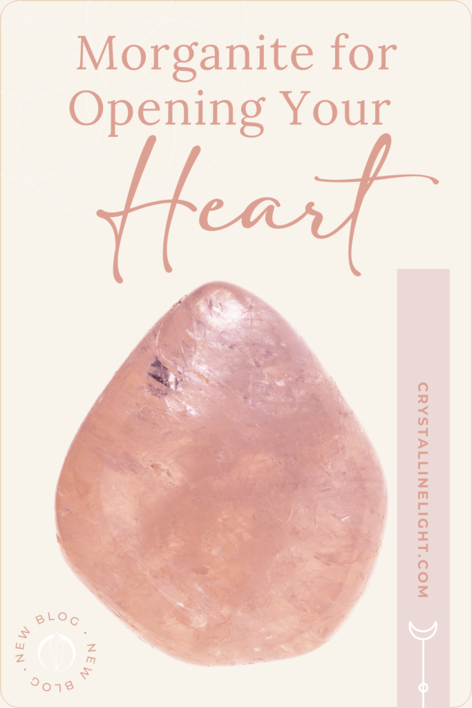 Morganite for Opening Your Heart