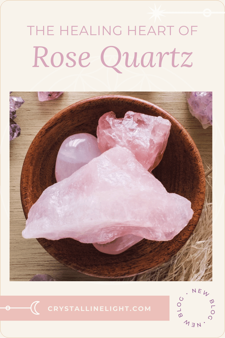 The Healing Heart of Rose Quartz