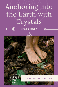Anchoring into the Earth with Crystals