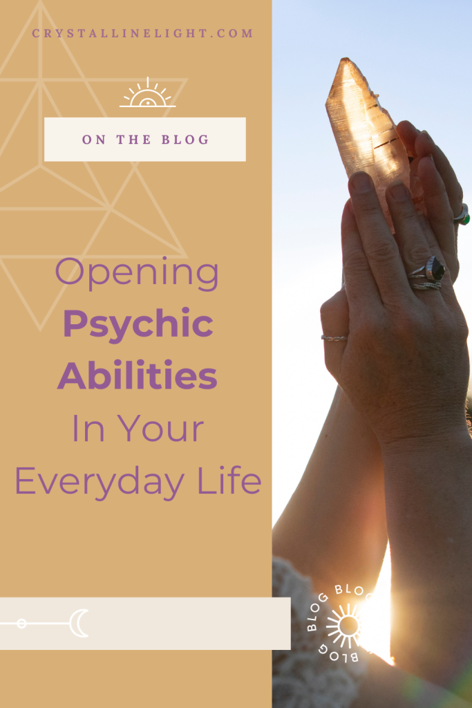 Opening Psychic Abilities In Your Everyday Life