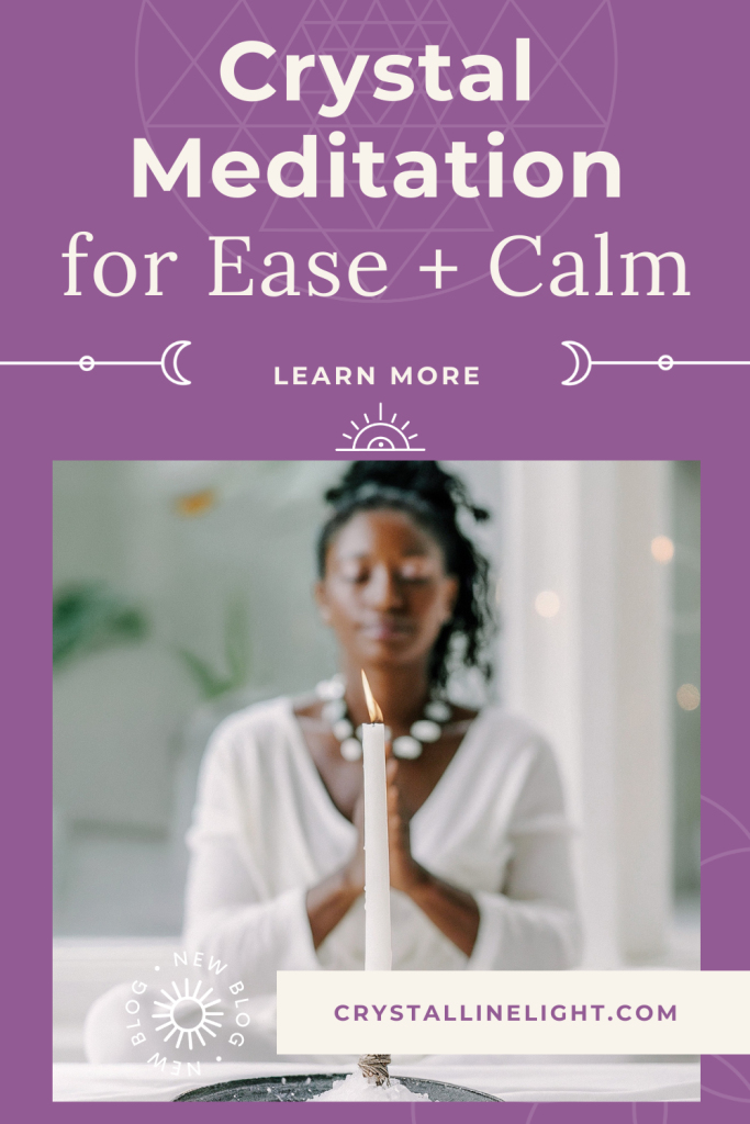 Crystal meditation for ease & calm