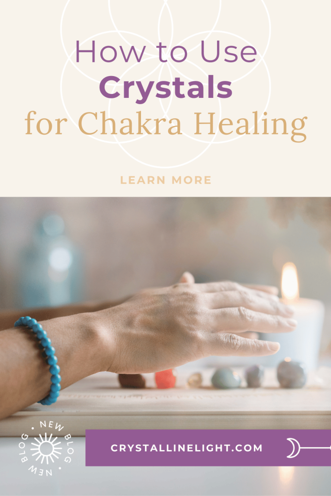 How to Use Crystals for Chakra Healing