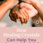 How Healing Crystals Can Help You Cope with Grief