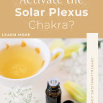How Do You Activate the Solar Plexus Chakra