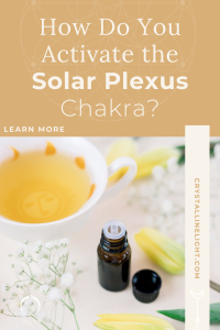 How Do You Activate the Solar Plexus Chakra