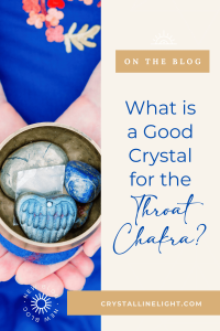 What is a Good Crystal for the Throat Chakra