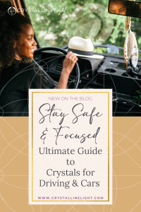 Stay Safe and Focused Ultimate Guide to Crystals for Driving and Cars